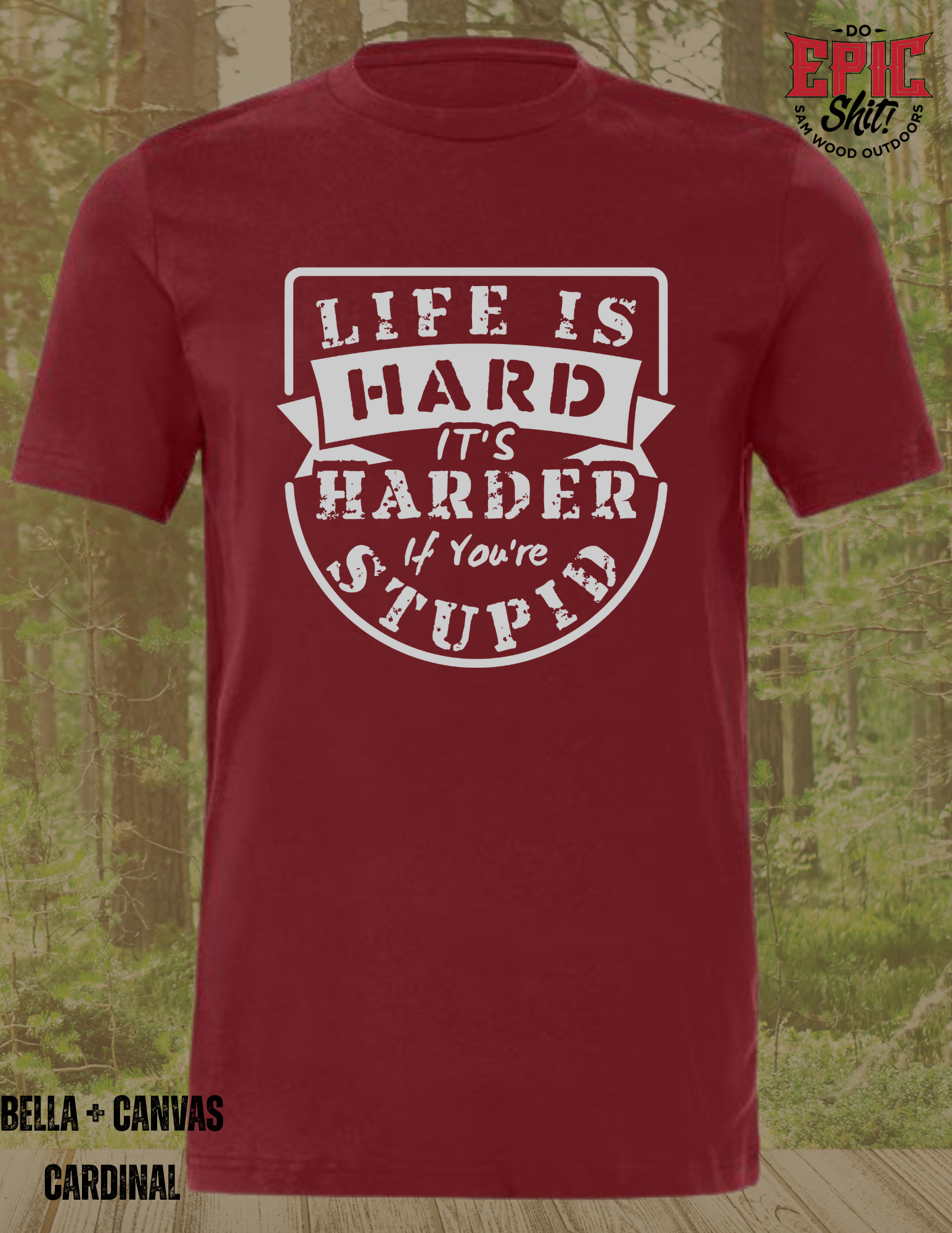 Life is hard, but its harder when you're stupid