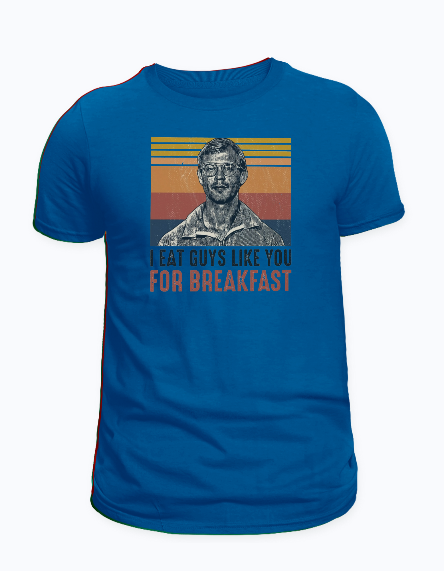 I Eat Guys Like You For Breakfast t-shirt