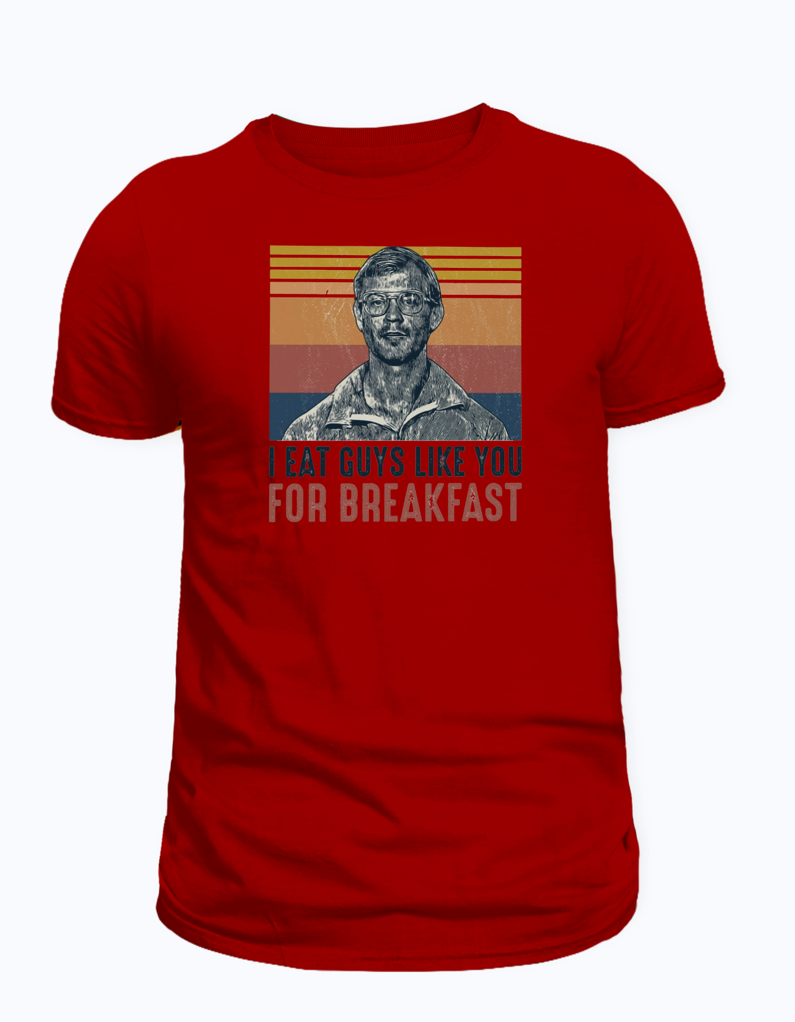 I Eat Guys Like You For Breakfast t-shirt