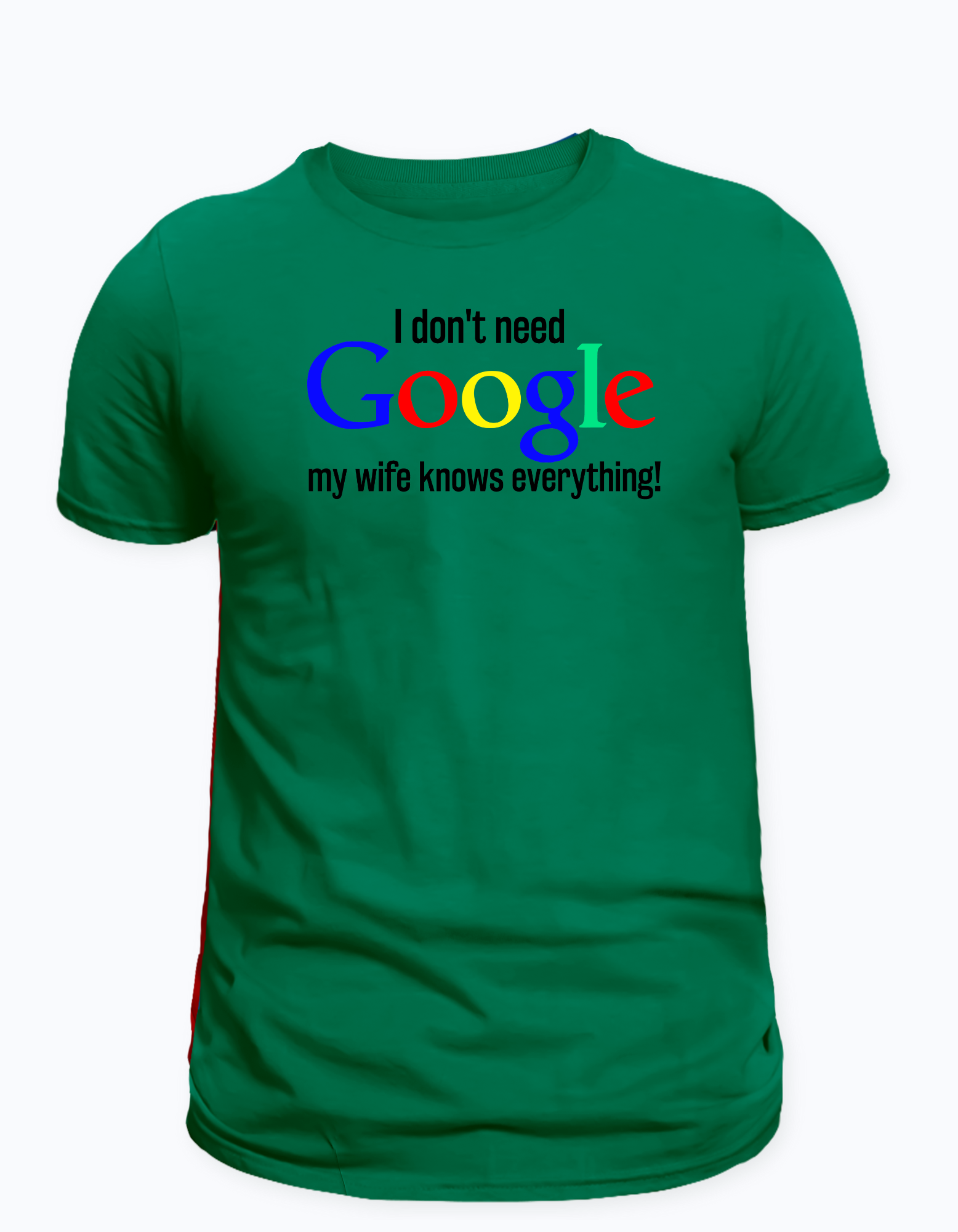I don't need google my wife knows everything t-shirt